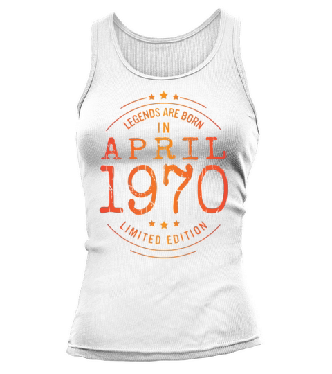 Birthday April 1970 Limited Edition Vintage Legend Tank top Woman
