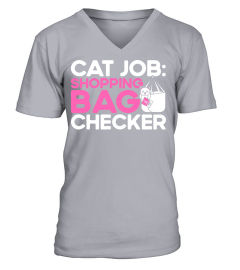 Cat Job Shopping Bag Checker Kitten Quotes Cat Lov V-Neck T-shirt