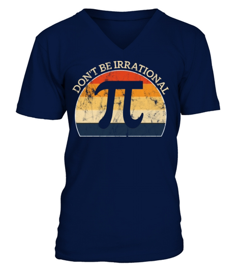 Don t Be Irrational Retro Vintage Symbol Pi Day V-Neck T-shirt