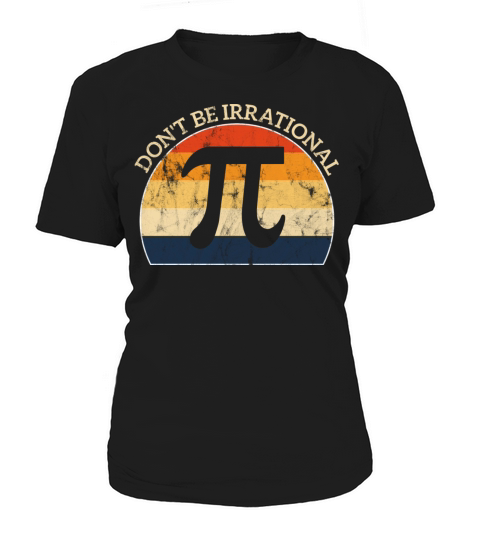 Don t Be Irrational Retro Vintage Symbol Pi Day Women's T-Shirt