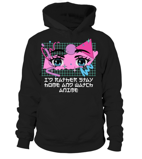 Id Rather Stay Home and Watch Anime Manga Introver Hoodie Unisex