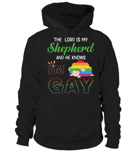 The Lords Is My Shepherd And He Knows I Am Gay Hoodie Unisex