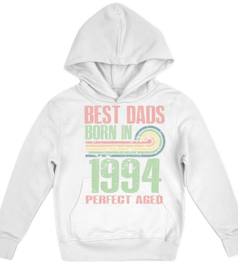 Best Dads Are Born In 1994 29 Years Old 29th Kids Hoodie
