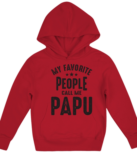 My Favorite People Call Me Papu - Grandpa Kids Hoodie