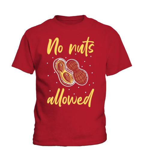 No Nuts Allowed Peanut Allergic Peanut Allergy Kids T-Shirt