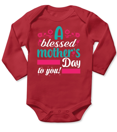 A Blessed Mother`s Day to you! Long Sleeve Baby One-Piece
