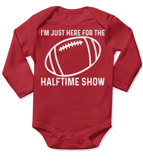Funny Football Im Just Here For The Halftime Show Long Sleeve Baby One-Piece