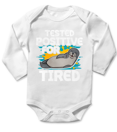 Tested Positive For Tired Seal Long Sleeve Baby One-Piece