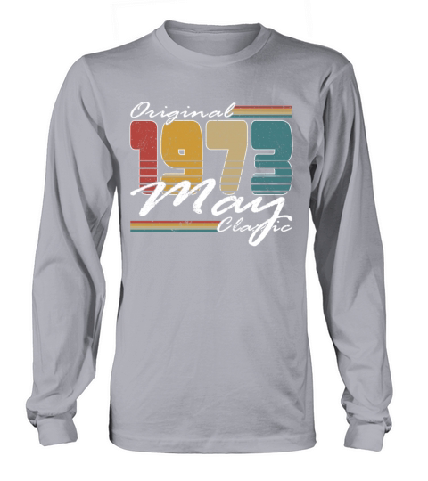 50th birthday may 1973 original 1973 Long sleeved Unisex