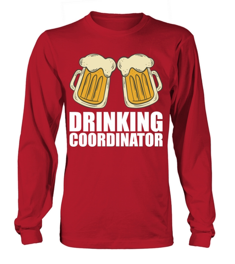Drinking Coordinator Long sleeved Unisex