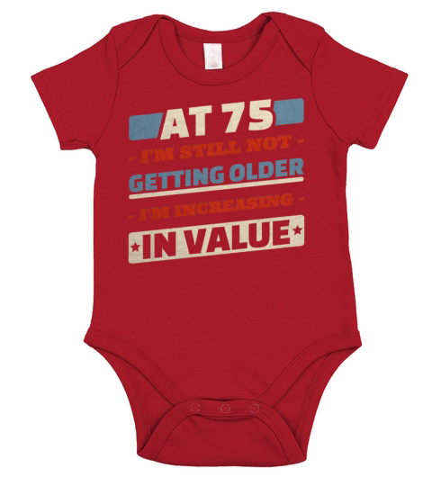 75 Year Old Not Getting Older Quotes 75th Birthday Short Sleeve Baby One-Piece