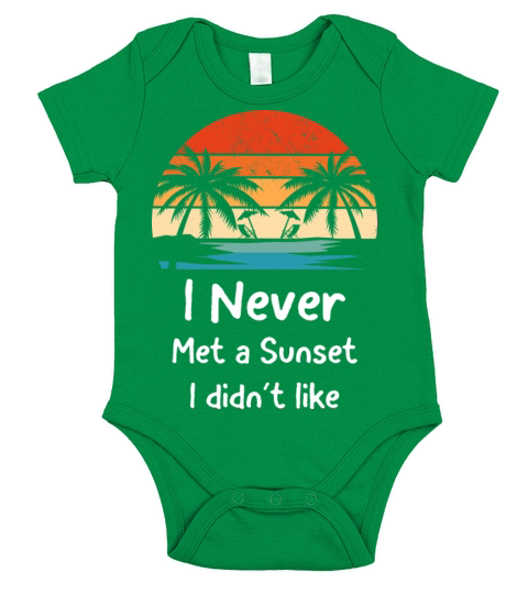 Funny quotes ive never met a sunset i didnt like Short Sleeve Baby One-Piece