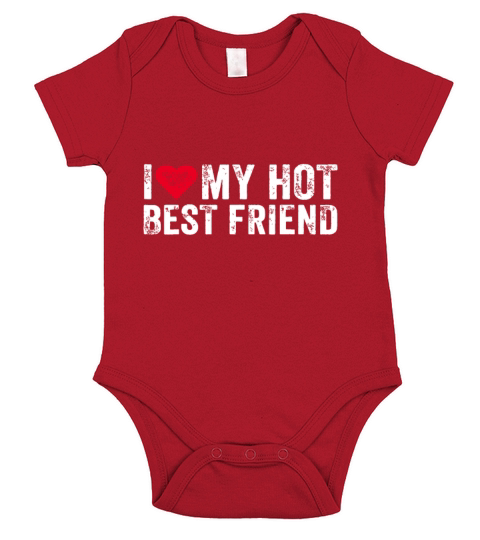I Love My Hot Best Friend Sarcastic Funny Vintagef Short Sleeve Baby One-Piece