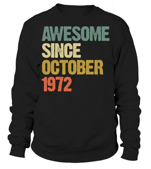 Awesome Since October 1972 Retro Vintage Gift Sweatshirt Unisex