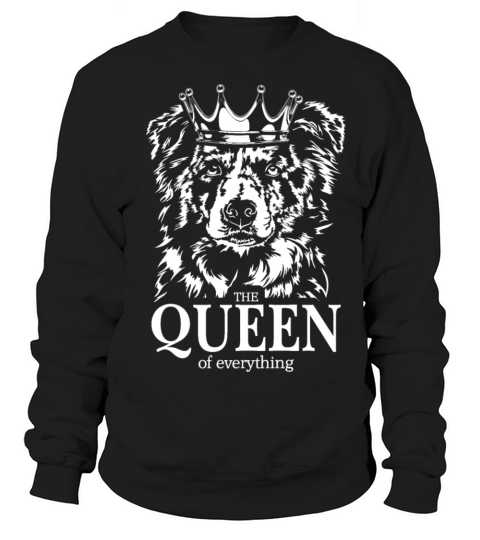 Border Collie Queen of Everything dog dad Sweatshirt Unisex