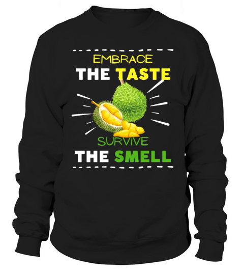 Durian taste smell funny meme gift durian lover Sweatshirt Unisex