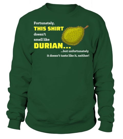 Funny smell Durian lover taste meme gift Sweatshirt Unisex