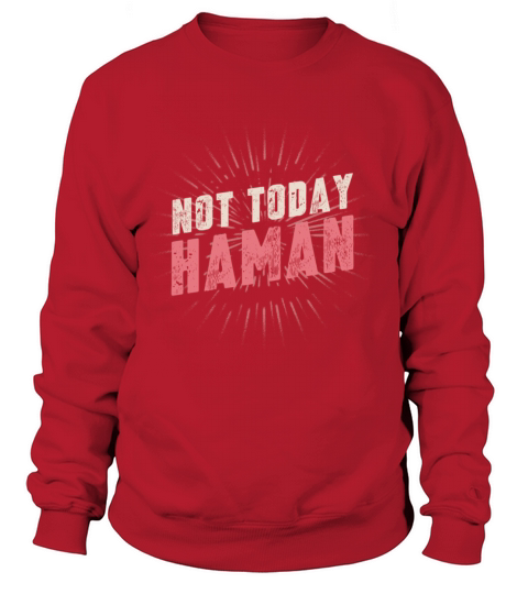 Not Today Haman Purim Judaism Sweatshirt Unisex