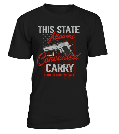 Concealed Carry Think Before You Act Concealed Car T-Shirt Unisex
