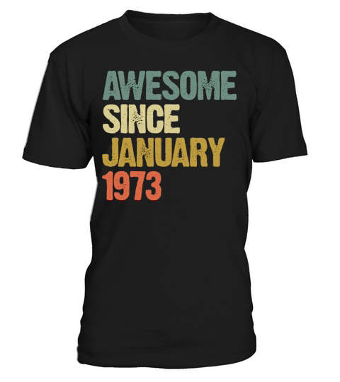 Groovy Retro Awesome Since January 1973 T-Shirt Unisex