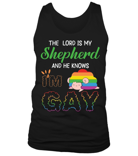 The Lords Is My Shepherd And He Knows I Am Gay Tank Top Unisex