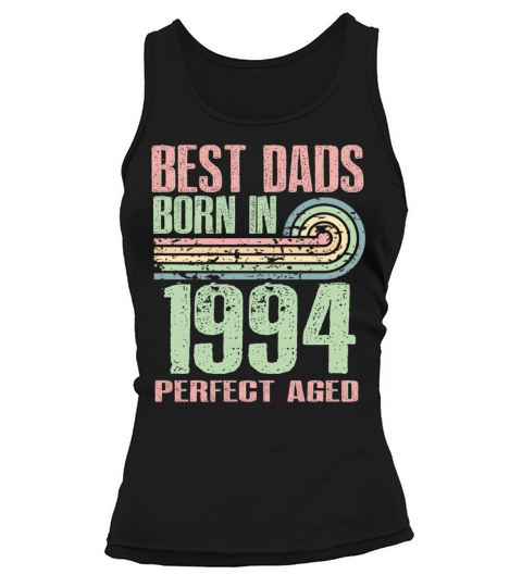 Best Dads Are Born In 1994 29 Years Old 29th Tank top Woman