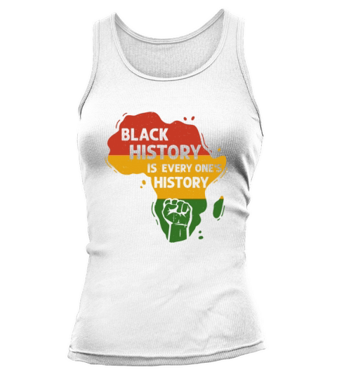 Black History Is Everyones History Africa American Tank top Woman