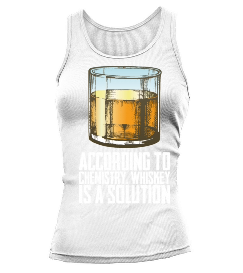 Whiskey According To Chemistry Whiskey Is A Tank top Woman