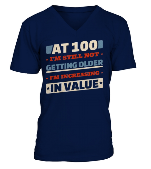 100 Year Old Not Getting Older Quotes 100th V-Neck T-shirt