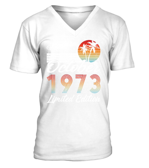 50th birthday october 1973 made in 1973 V-Neck T-shirt