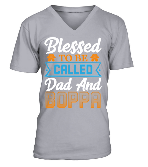 Blessed to be called dad and Boppa fathers day V-Neck T-shirt