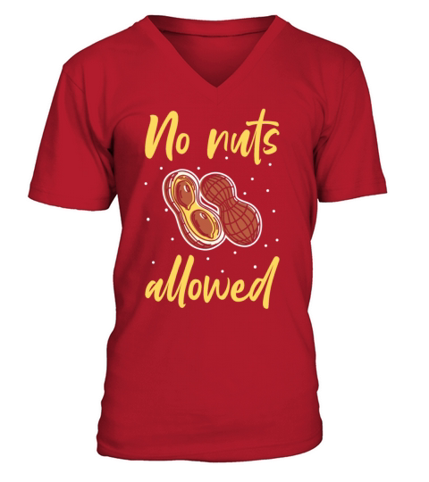 No Nuts Allowed Peanut Allergic Peanut Allergy V-Neck T-shirt