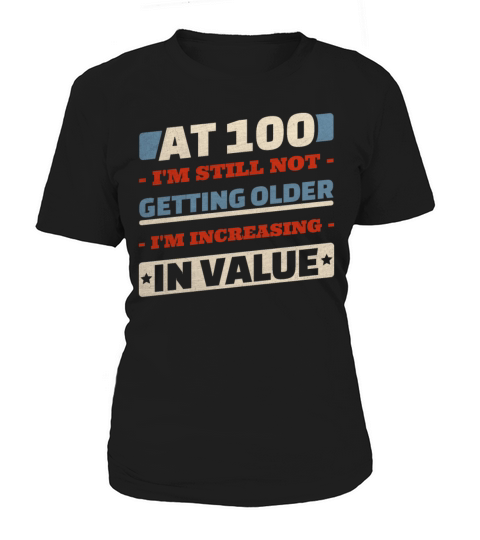 100 Year Old Not Getting Older Quotes 100th Women's T-Shirt