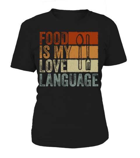 Food Is My Love Language Women's T-Shirt