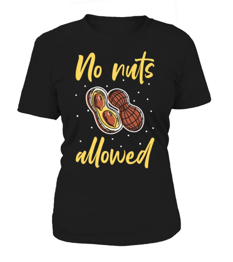 No Nuts Allowed Peanut Allergic Peanut Allergy Women's T-Shirt
