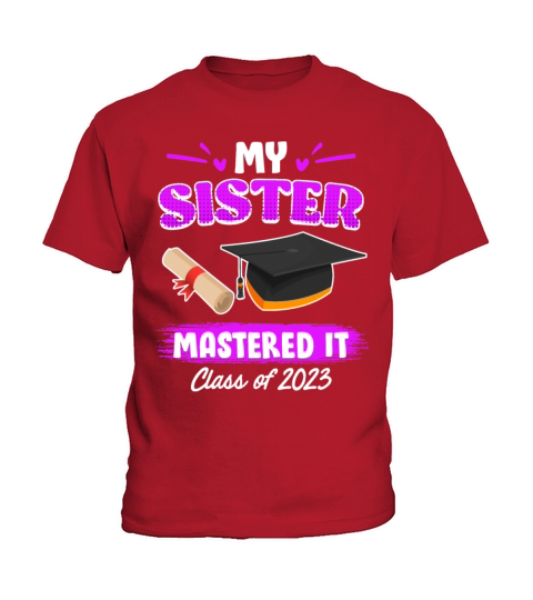 Sister has a master graduation 2023 masters degree Kids T-Shirt