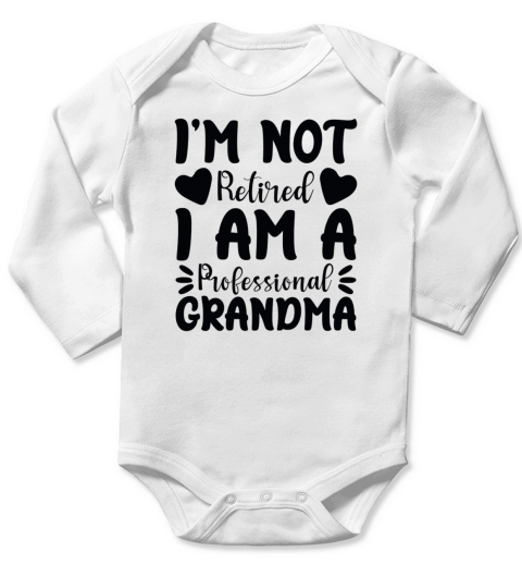I m Not Retired I Am a Professional Grandma Gift Long Sleeve Baby One-Piece