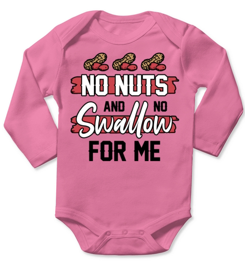 No Nuts And No Swallow For Me Peanut Allergic Long Sleeve Baby One-Piece