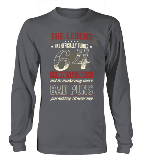 The Legend Officially 64 Years Old 64th Birthday Long sleeved Unisex