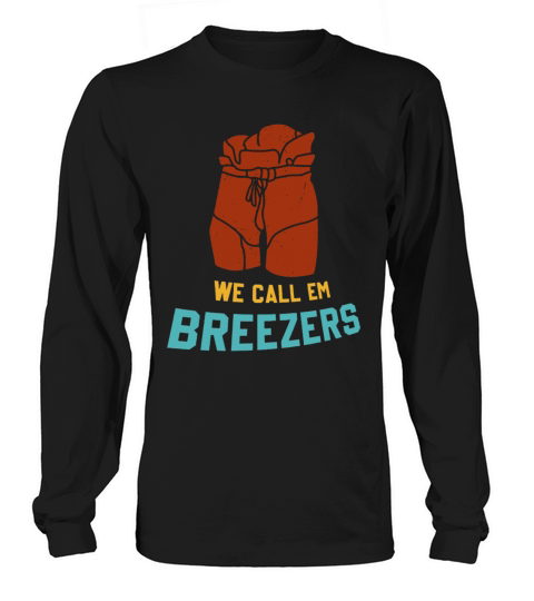 We Call Em Breezers Vintage Apparel Long sleeved Unisex