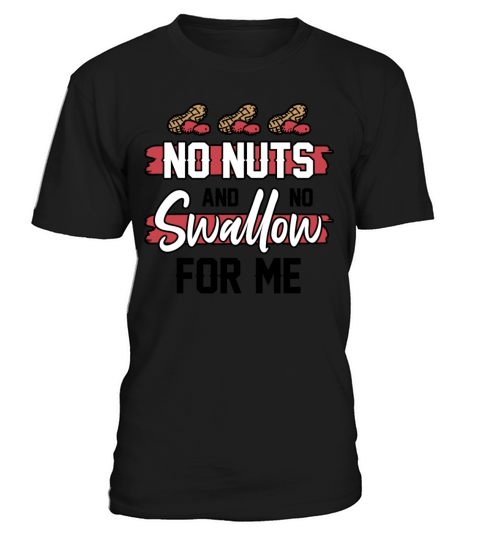 No Nuts And No Swallow For Me Peanut Allergic T-Shirt Unisex