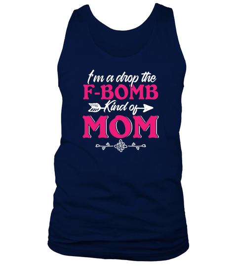 Im a drop the F Bomb kind of mom Tank Top Unisex