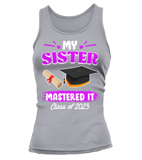 Sister has a master graduation 2023 masters degree Tank top Woman