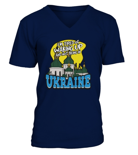 Im Tired Of Waking Up And Not Being In Ukraine V-Neck T-shirt