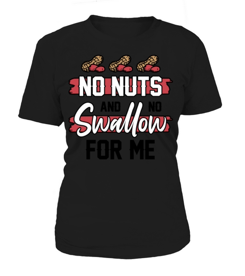 No Nuts And No Swallow For Me Peanut Allergic Women's T-Shirt