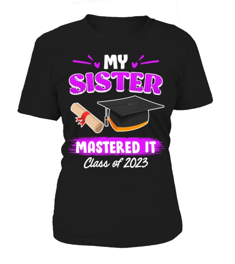 Sister has a master graduation 2023 masters degree Women's T-Shirt