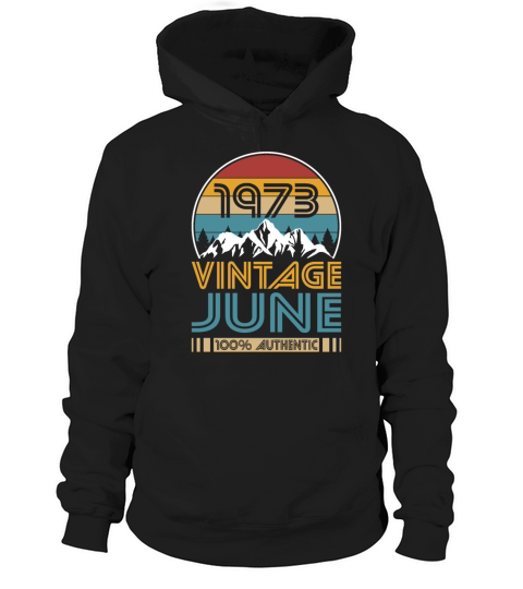 50th birthday june 1973 vintage 1973 Hoodie Unisex