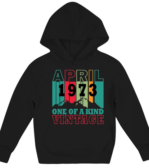Legends Were Born In April 1973 Kids Hoodie