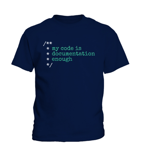 My Code Is Documentation Enough Engineer Software Kids T-Shirt