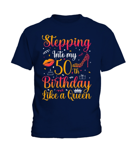 Stepping into my 50 th Birthday like a Queen Kids T-Shirt